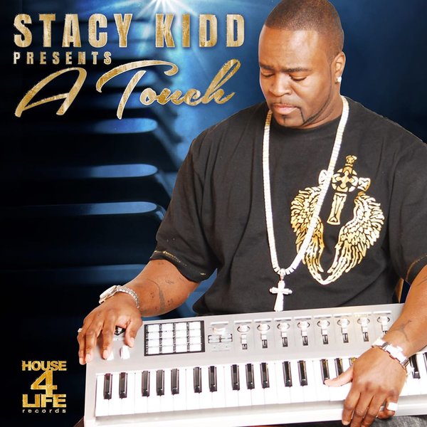 Stacy Kidd - A Touch / House 4 Life