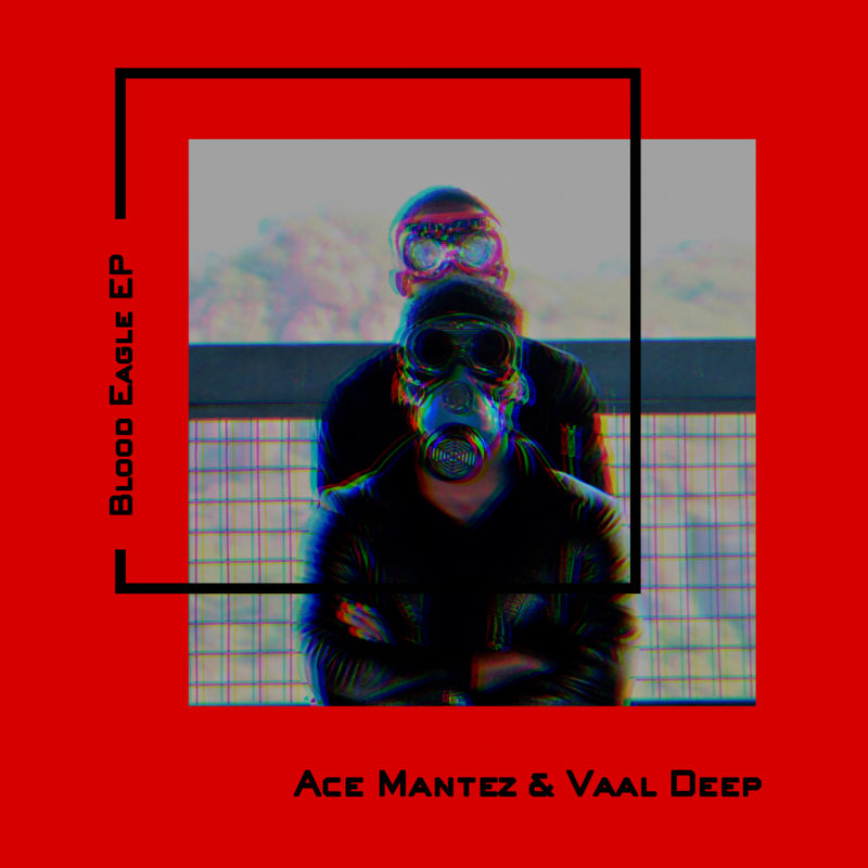 Ace Mantez & Vaal Deep - Blood Eagle EP / Xpressed Records