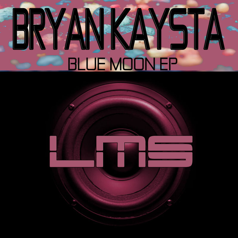 Bryan Kaysta - Blue Moon EP / LadyMarySound International