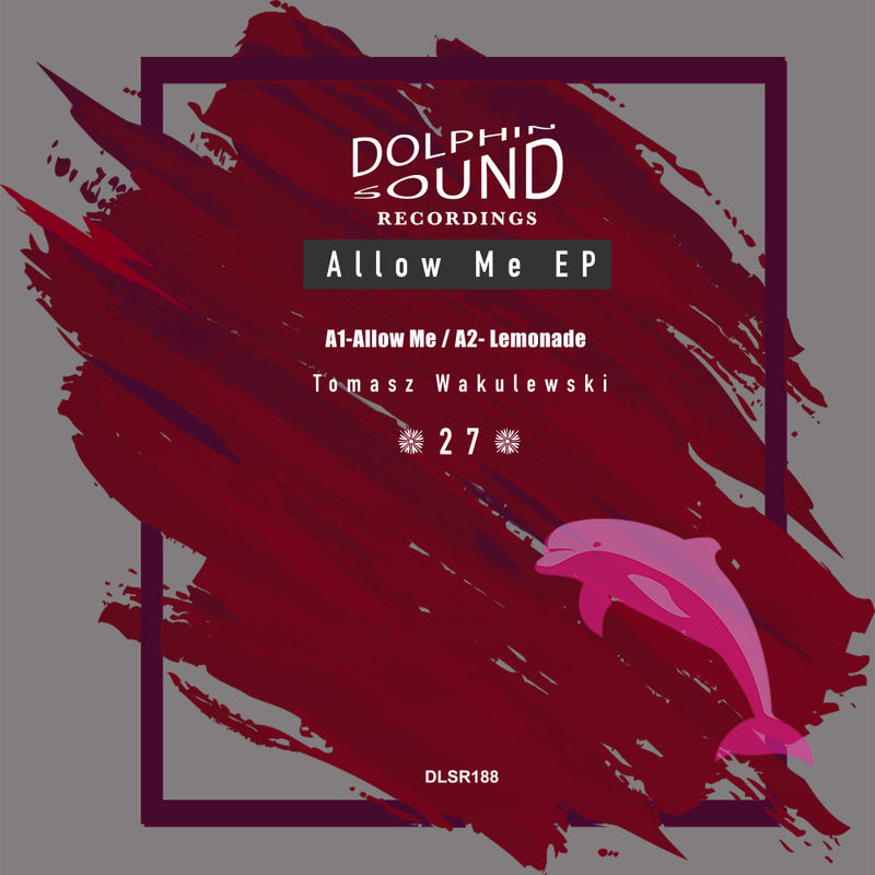 Tomasz Wakulewski - Allaw Me EP / Dolphin Sound Recordings