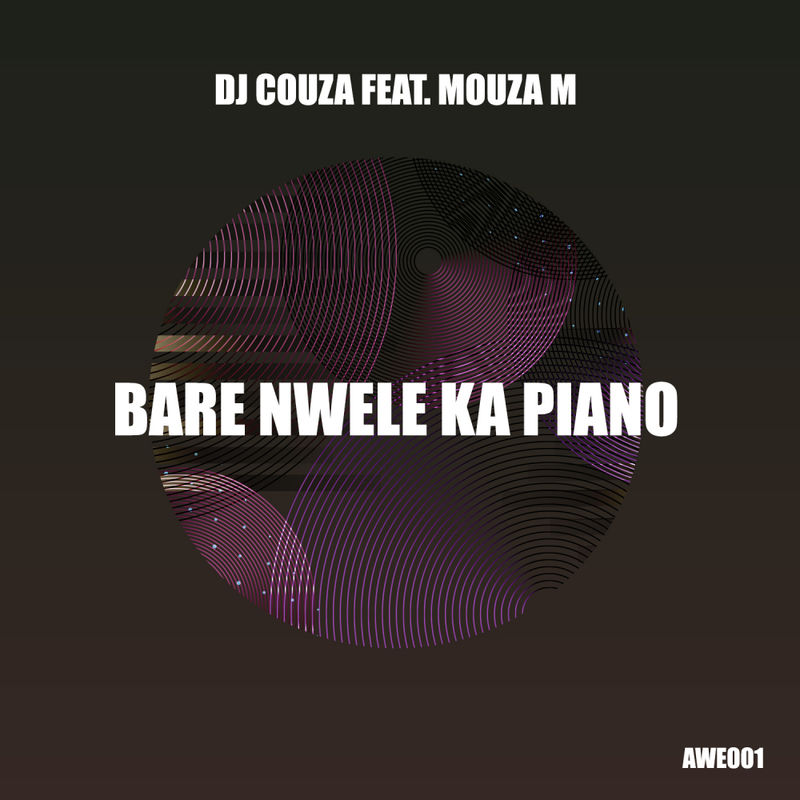 DJ Couza ft Mouza M - Bare Nwele Ka Piano / African Waves Entertainment
