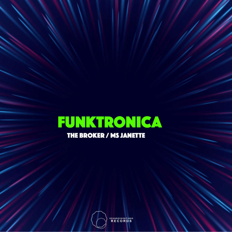 The Broker & Ms. Janette - FunkTronica / Sound-Exhibitions-Records