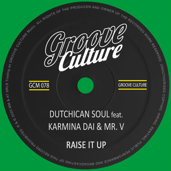 Dutchican Soul feat. Karmina Dai & Mr. V - Raise It Up / Groove Culture