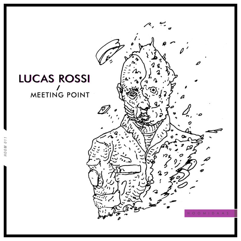 Lucas Rossi - Meeting Point / Hoomidaas