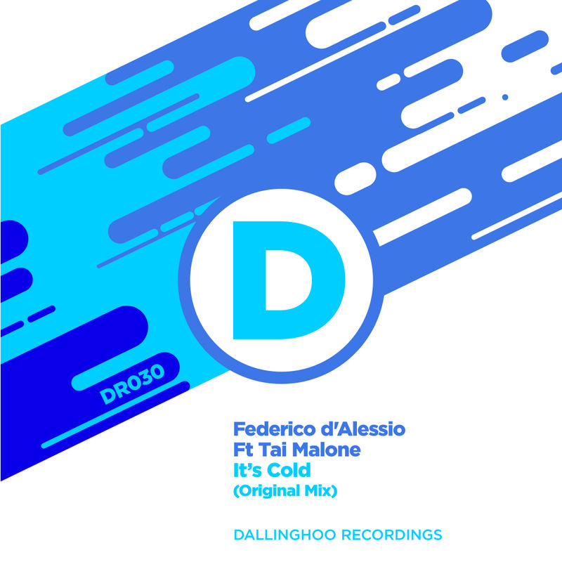 Federico d'Alessio ft Tai Malone - It's Cold / Dallinghoo Recordings