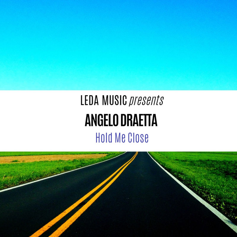 Angelo Draetta - Hold Me Close / Leda Music