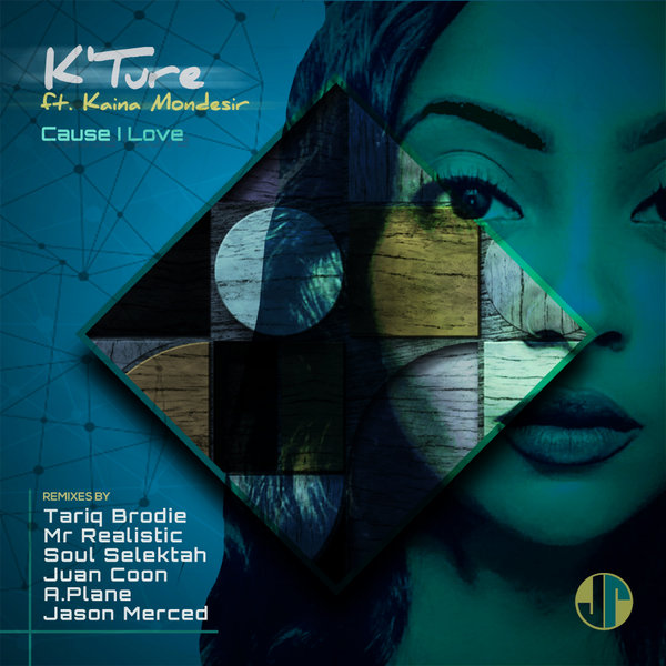 K'Ture - Cause I Love / Jakdat Records