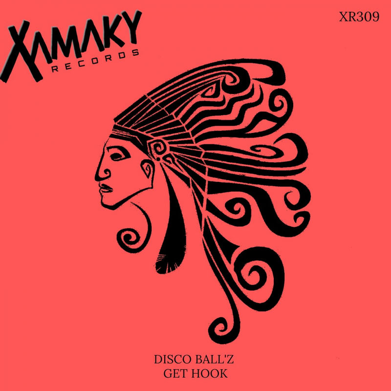 Disco Ball'z - Get Hook / Xamaky Records