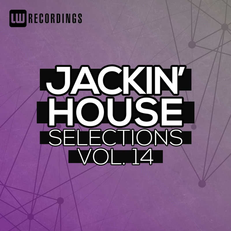 VA - Jackin' House Selections, Vol. 14 / LW Recordings