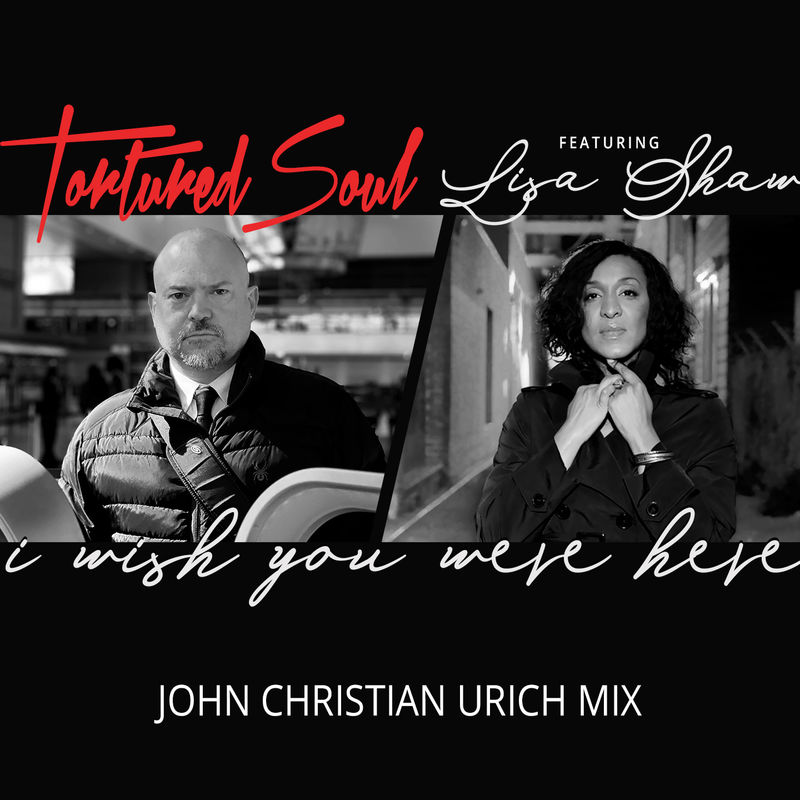 Tortured Soul ft Lisa Shaw - I Wish You Were Here / Tstc Records
