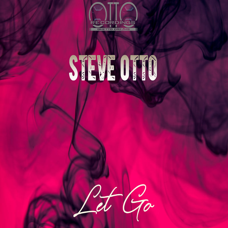Steve Otto - Let Go / Otto Recordings