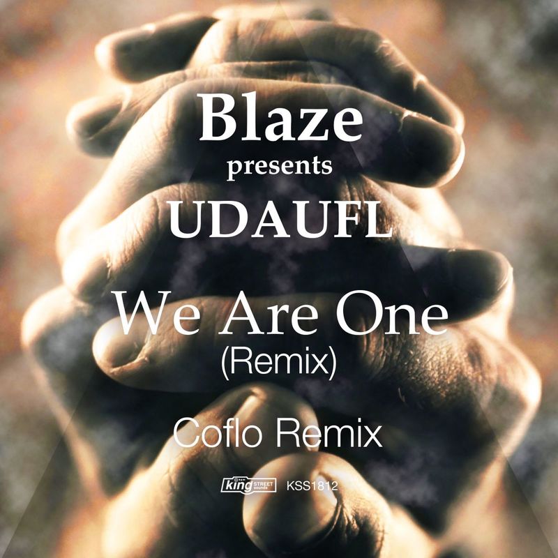 Blaze & UDAUFL - We Are One (Remix) / King Street Sounds