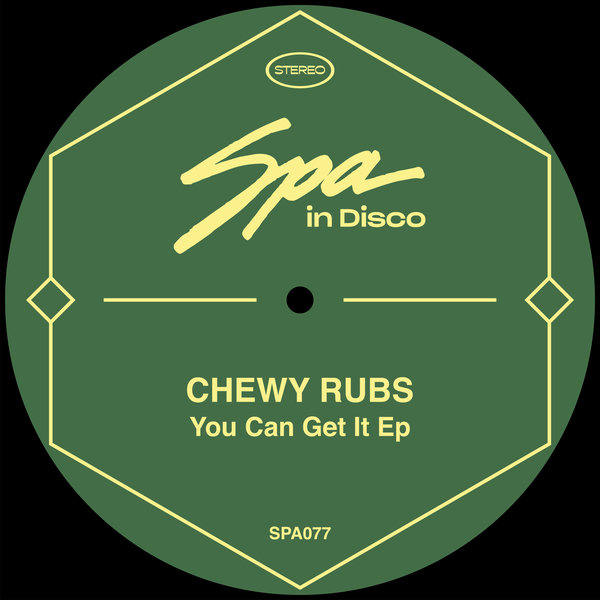 Chewy Rubs - You Can Get It EP / Spa In Disco