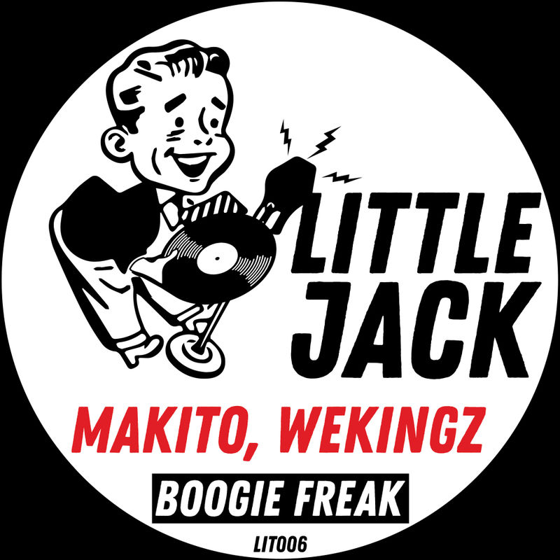 Makito & Wekingz - Boogie Freak / Little Jack