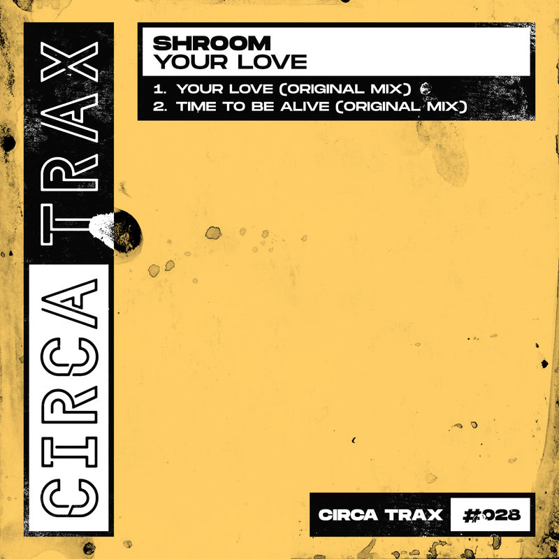 Shroom - Your Love / Circa Trax