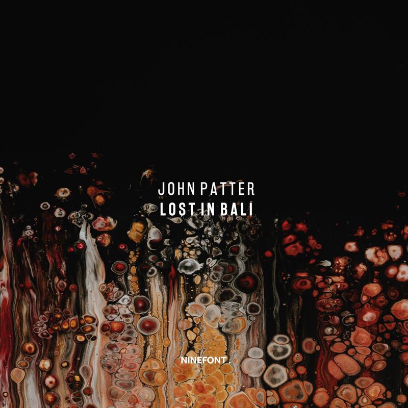 John Patter - Lost In Bali EP / Ninefont Music
