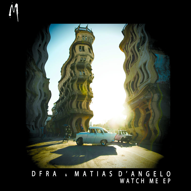 DFRA & Matias D'Angelo - Watch Me EP / Melodymathics