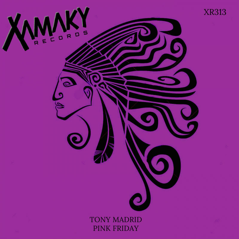 Tony Madrid - Pink Friday / Xamaky Records