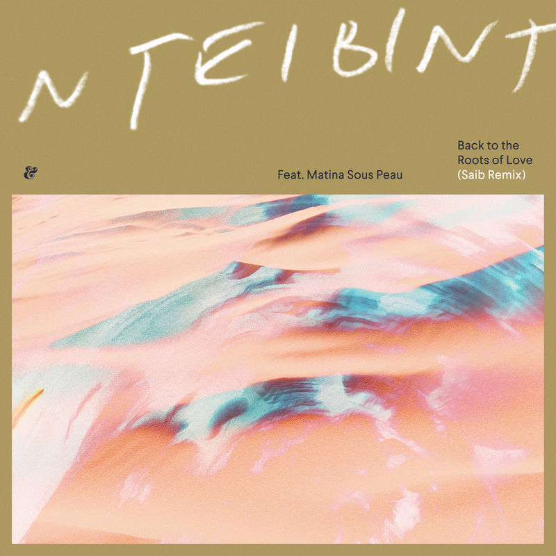 NTEIBINT ft Matina Sous Peau - Back To The Roots Of Love (Saib Remix) / Eskimo Recordings