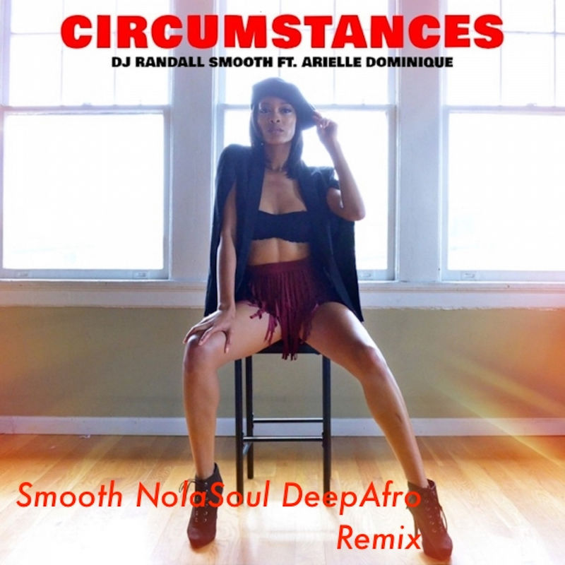DJ Randall Smooth - Circumstances (DJ Randall Smooth Remix) / ChiNolaSoul