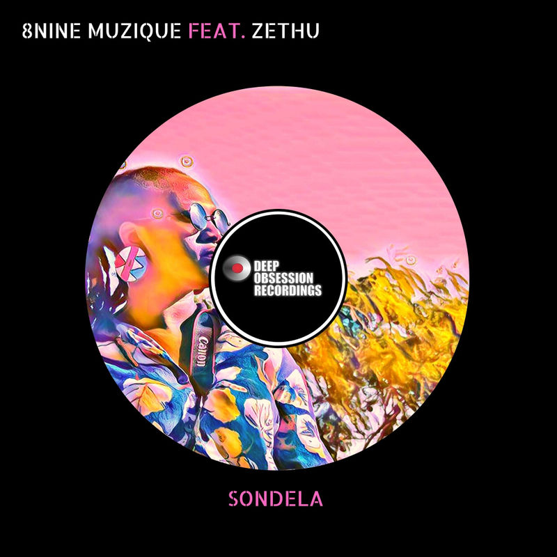 8nine Muzique ft Zethu - Sondela / Deep Obsession Recordings