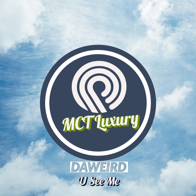 DaWeirD - U See Me / MCT Luxury
