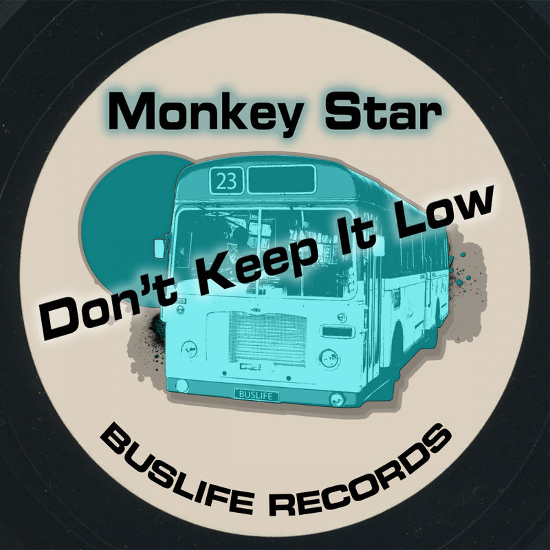 Monkey Star - Don't Keep It Low / Buslife Records
