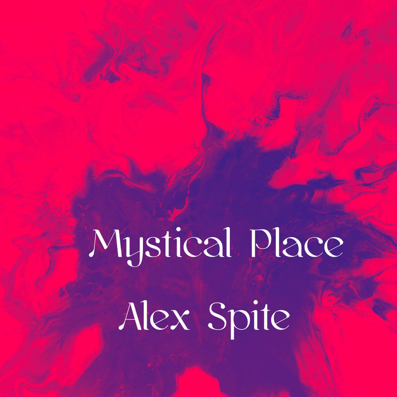 Alex Spite - Mystical Place / Alex Spite Records
