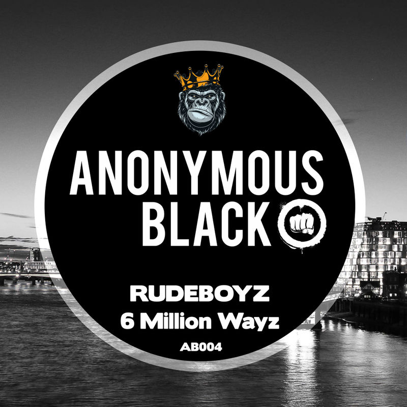 Rude Boyz - 6 Million Wayz / Anonymous Black