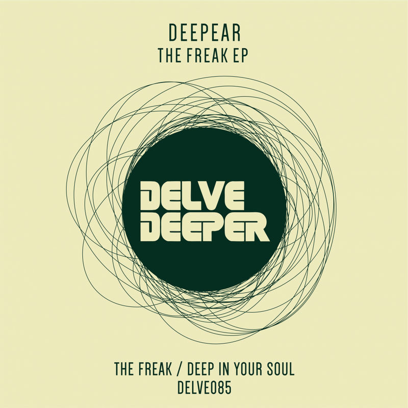 Deepear - The Freak EP / Delve Deeper Recordings