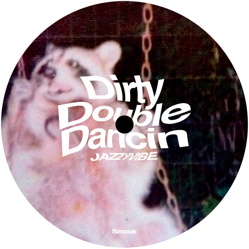 Jazzyvibe - Dirty Double Dancin / Smouk