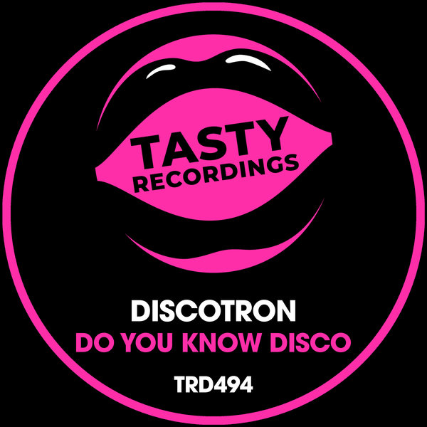 Discotron - Do You Know Disco / Tasty Recordings Digital