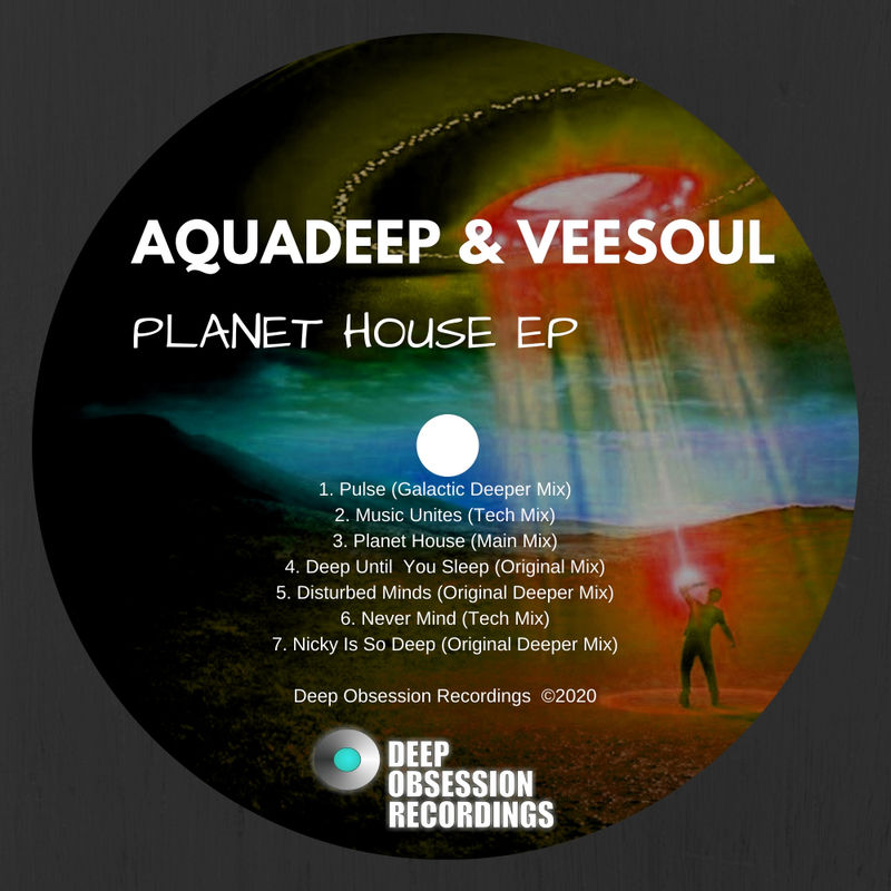 Aquadeep & Veesoul - Planet House EP / Deep Obsession Recordings