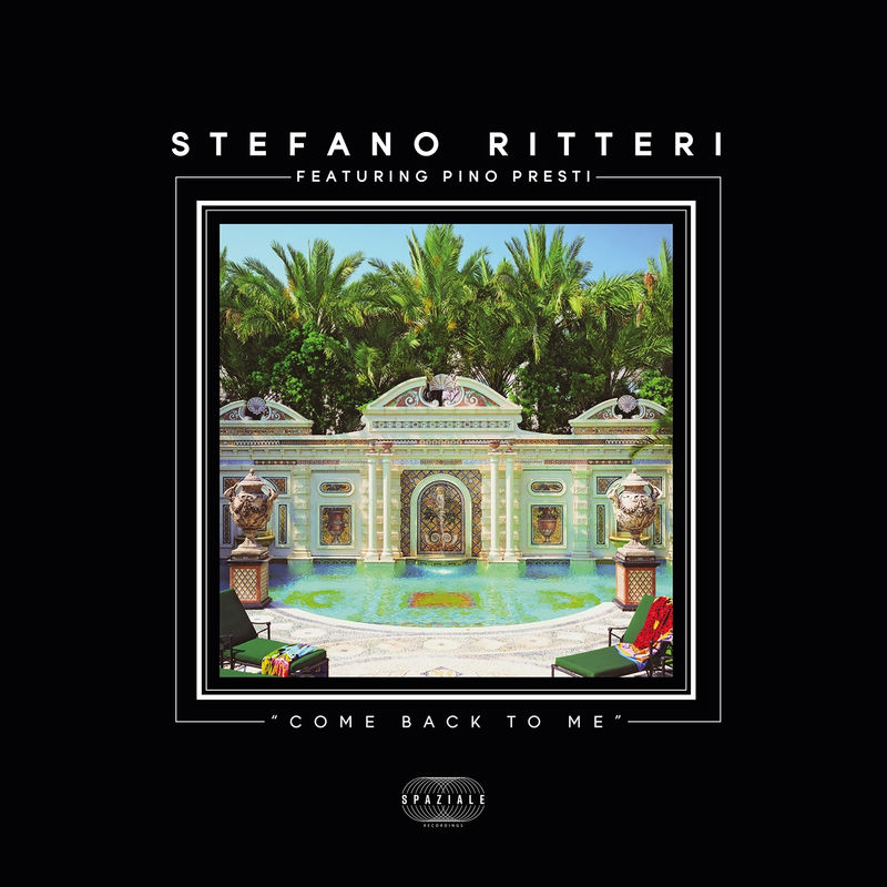 Stefano Ritteri ft Pino Presti - Come Back to Me / Spaziale Recordings