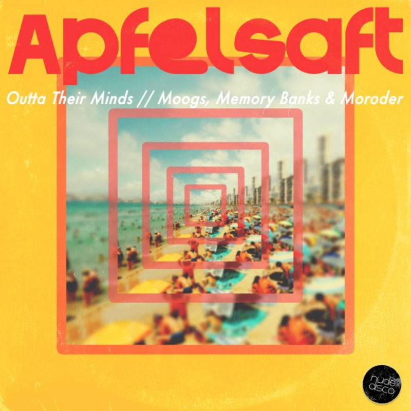 Apfelsaft - Outta Their Minds / Moogs, Memory Banks & Moroder / Nude Disco Records
