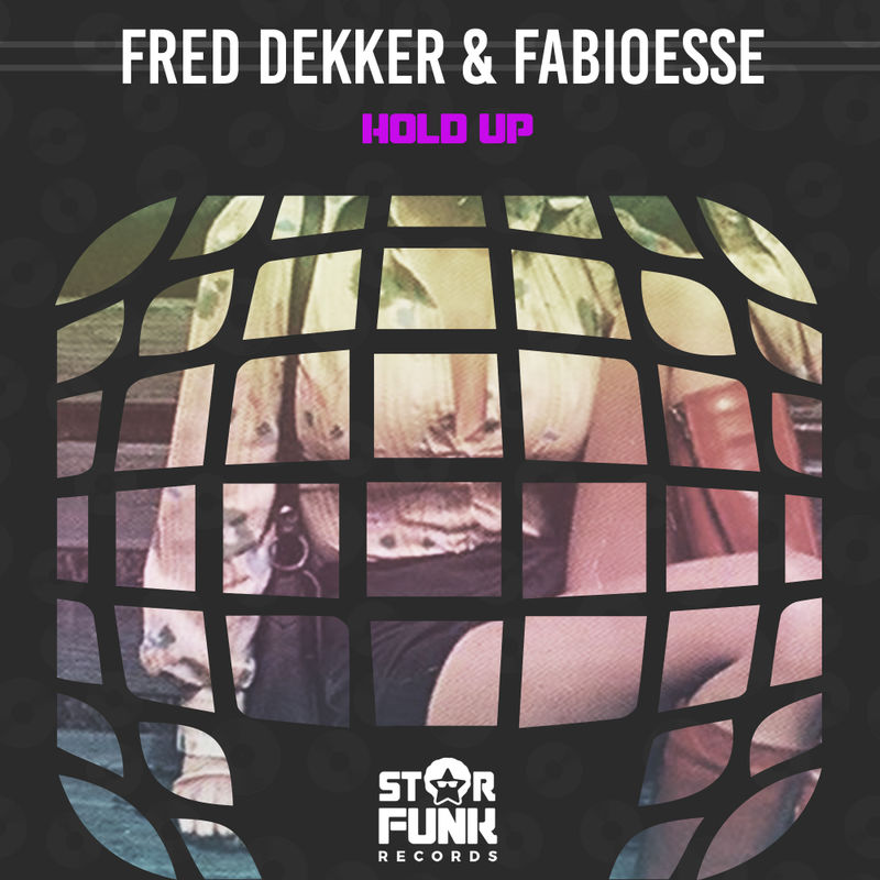 Fred Dekker & FabioEsse - Hold Up / Star Funk Records