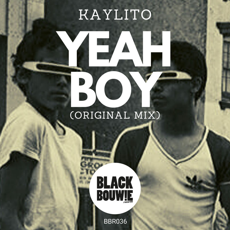 KAYLiTO - Yeah Boy / Black Bouwie Records