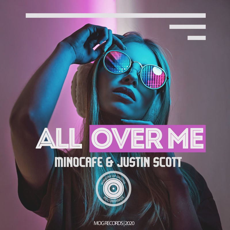MinoCafe & Justin Scott - All Over Me / Mog Records