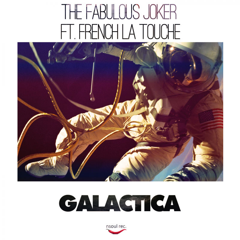 The Fabulous Joker ft French La Touche - Galactica / Nsoul Records