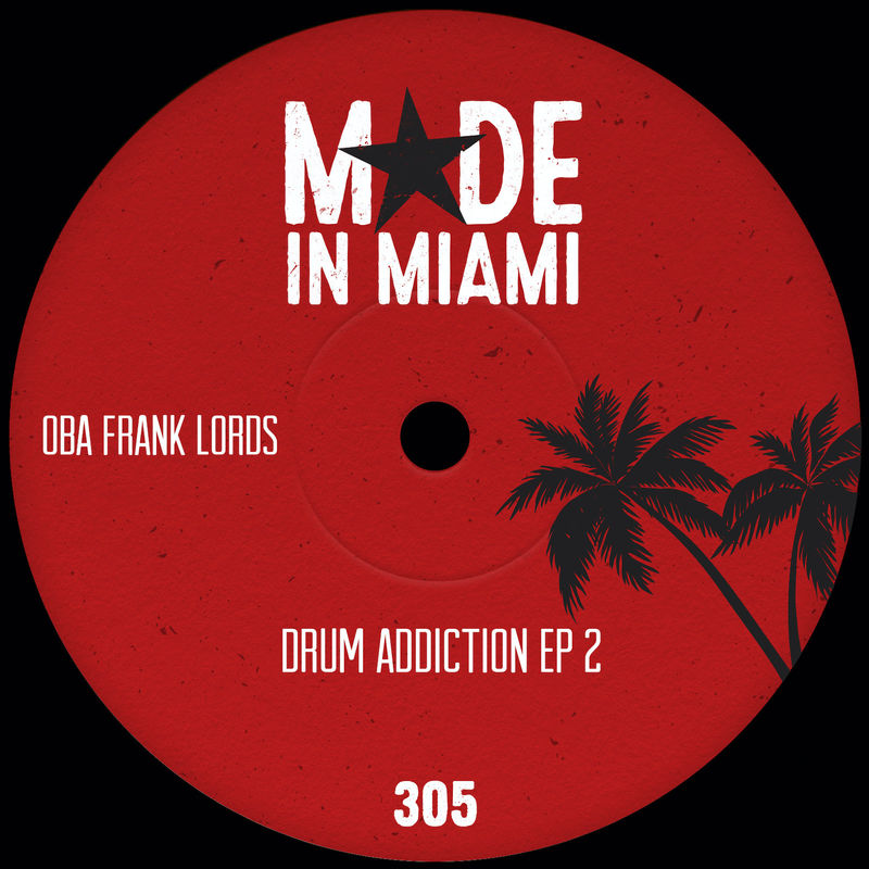 Oba Frank Lords - Drum Addiction EP 2 / Made In Miami