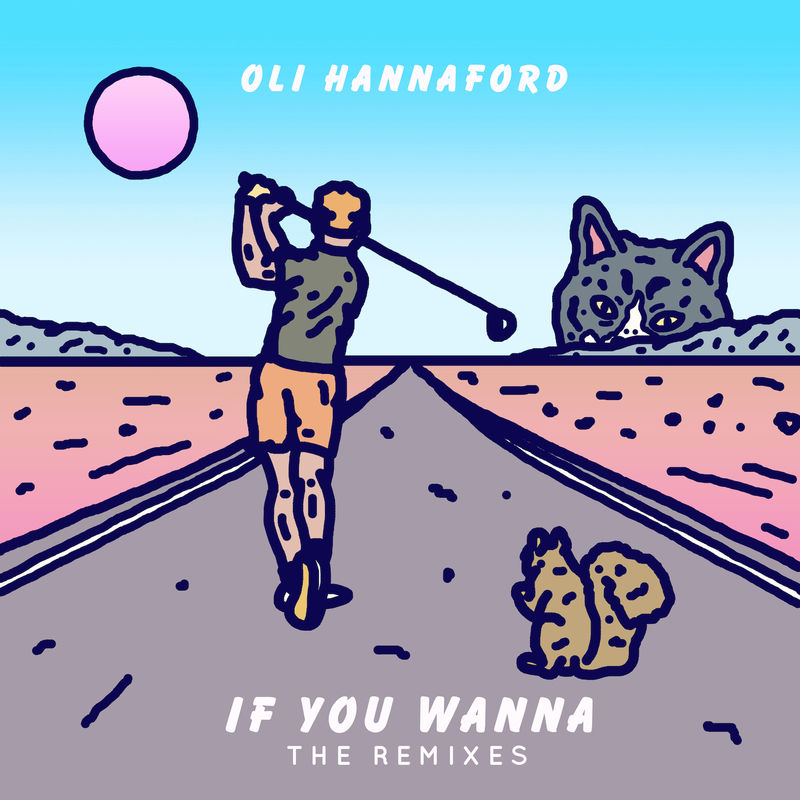 Oli Hannaford - If You Wanna (The Remixes) / Splinter