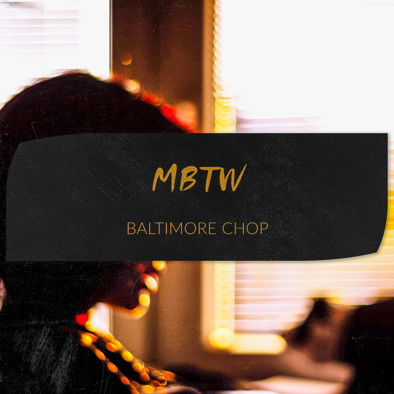 Baltimore Chop - Mbtw / Hidden Vibes