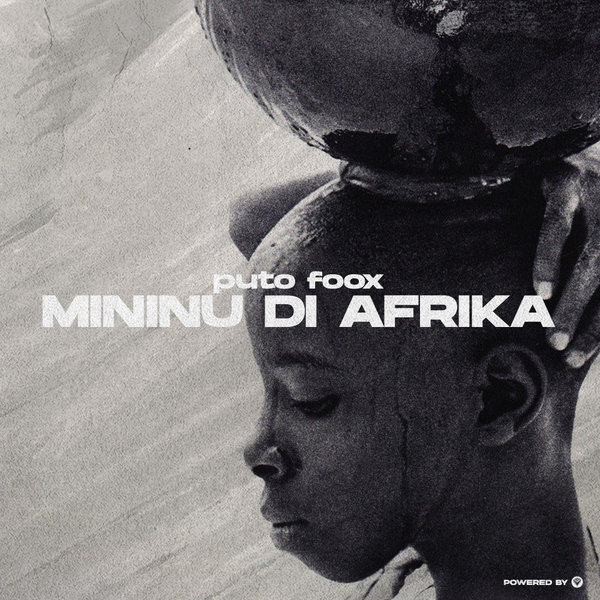 Puto Foox - Mininu Di Africa / Guettoz Muzik