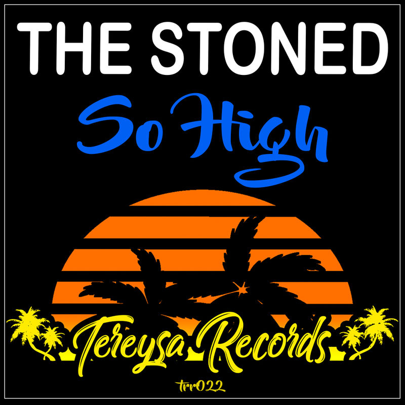 The Stoned - So High / Tereysa Records