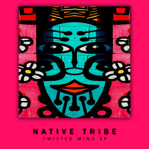 Native Tribe - Twisted Mind EP / Xpressed Records