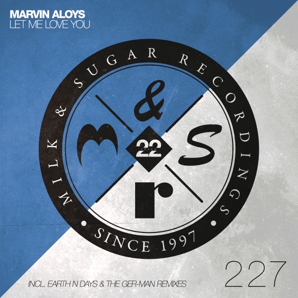 Marvin Aloys - Let Me Love You / Milk & Sugar Recordings