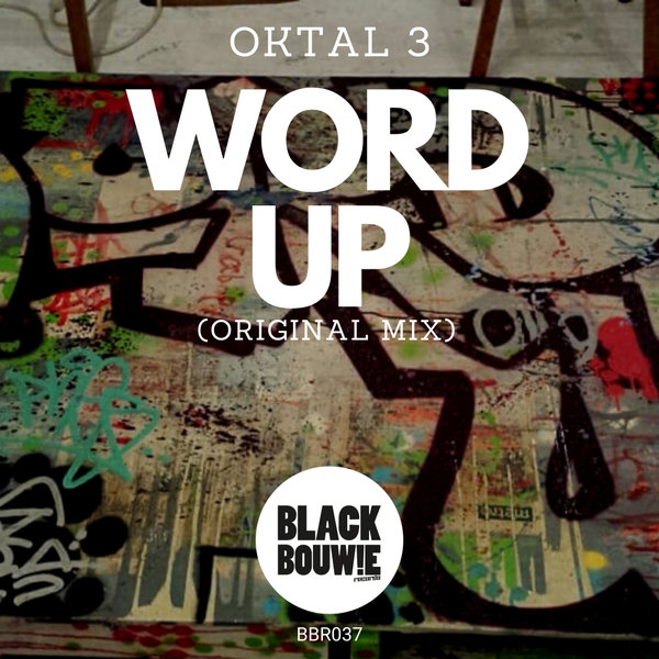 Oktal 3 - Word Up / Black Bouwie Records