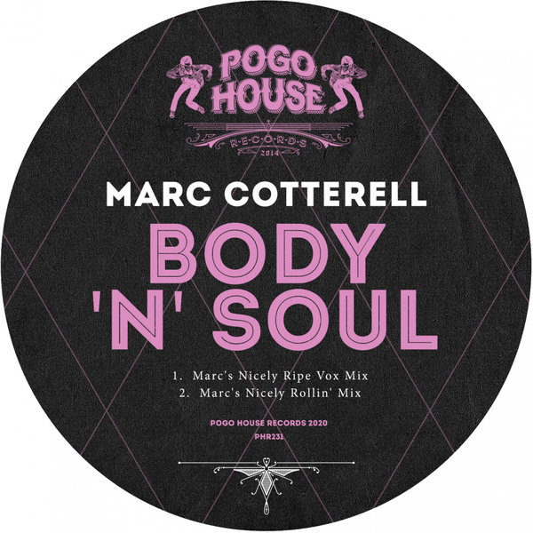 Marc Cotterell - Body N Soul / Pogo House