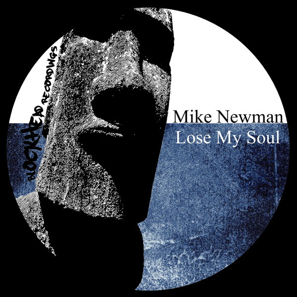 Mike Newman - Lose My Soul / Blockhead Recordings
