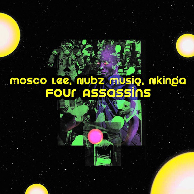 Mosco Lee, Nubz MusiQ, Nkinga - Four Assassins / Open Bar Music